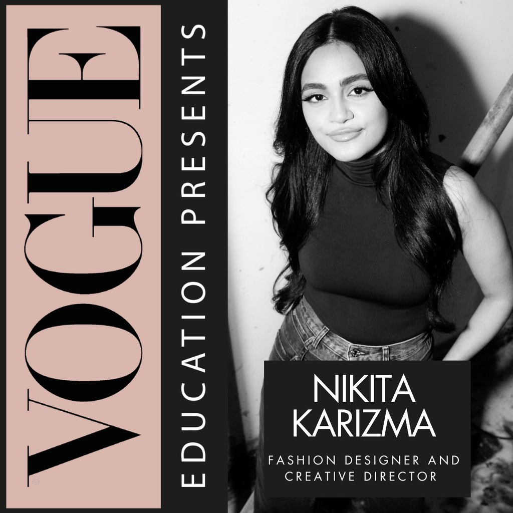 Vogue Education Presents: Nikita Karizma